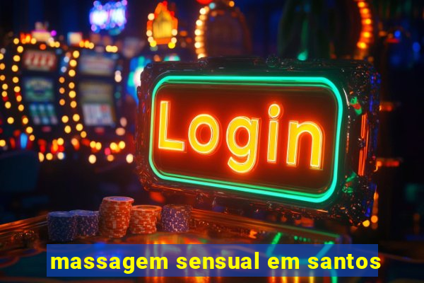 massagem sensual em santos